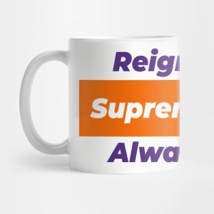 Reign Supreme Alway - Clemson alma mater Mug